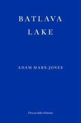 Batlava Lake - Adam Mars-Jones