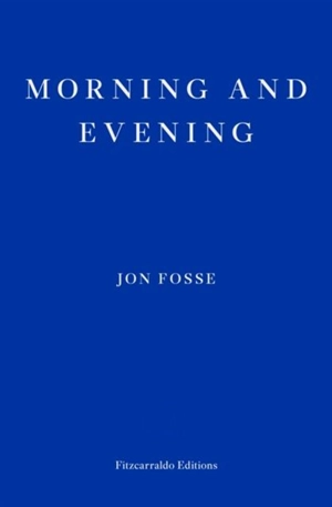 Morning and Evening - Jon Fosse