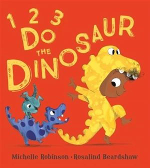 1 2 3 Do the Dinosaur - Michelle Robinson