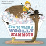 How to Wash a Woolly Mammoth ? - Michelle Robinson