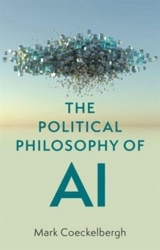 The Political Philosophy of Ai : An Introduction - Mark Coeckelbergh
