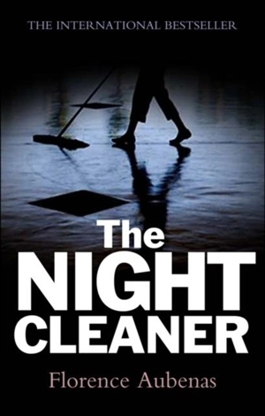 The Night Cleaner - Florence Aubenas