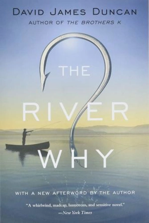 The River Why - David James Duncan