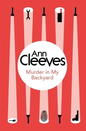 Murder in My Backyard - Ann Cleeves
