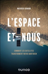 L'espace et nous : comment les satellites transforment notre quotidien - Mathieu Luinaud
