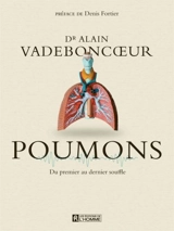 Poumons : Du premier au dernier souffle - Alain Vadeboncoeur