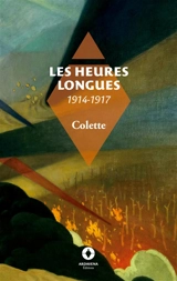 Les Heures longues : 1914 : 1917 - Colette