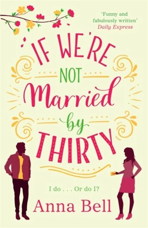 If We're Not Married By Thirty - Anna Bell