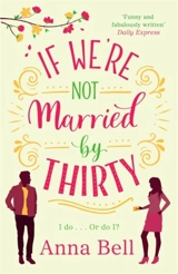 If We're Not Married By Thirty - Anna Bell