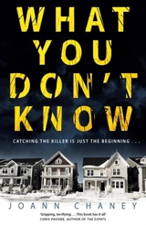 What You Don't Know : Catching The Killer Is Just The Beginning... - JoAnn Chaney