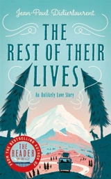 The Rest of Their Lives : An Unlikely Love Story - Jean-Paul Didierlaurent