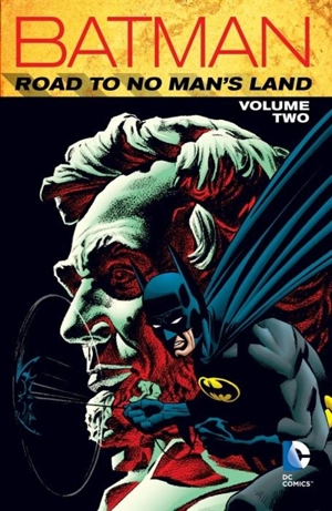 Batman Road to No Man's Land Vol. 2 - Chuck Dixon