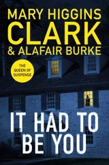 It Had To Be You - Clark, Mary Higgins, Burke, Alafair