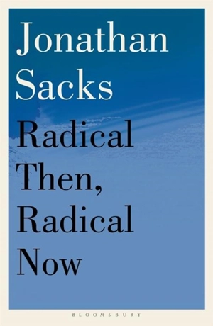Radical Then, Radical Now - Jonathan Sacks