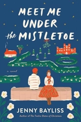 Meet Me Under the Mistletoe - Jenny Bayliss
