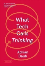 What Tech Calls Thinking - Adrian Daub