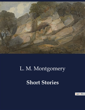 Short Stories - Montgomery, L.M.