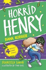 Horrid Henry Robs the Bank - Simon, Francesca, Ross, Tony