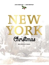 New York Christmas : Recipes and Stories - Lisa Nieschlag