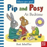 Pip and Posy, Where Are You ? : At Bedtime - Scheffler, Axel (Ill)