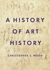 History of Art History - Christopher S. Wood
