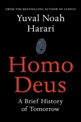 Homo Deus : A Brief History of Tomorrow - Yuval Noah Harari