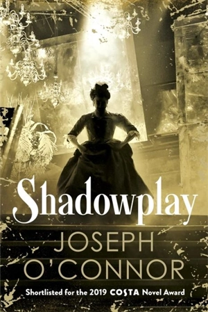 Shadowplay - Joseph O'Connor