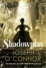 Shadowplay - Joseph O'Connor