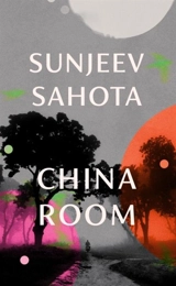 China Room - Sunjeev Sahota