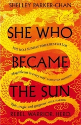 She Who Became the Sun Vol. 1 - Parker-Chan, Shelley