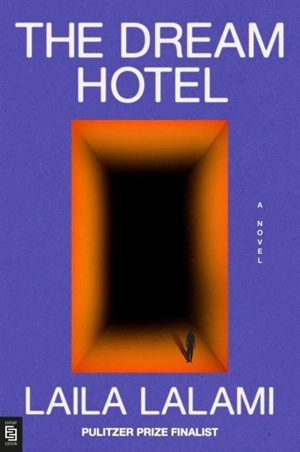 The Dream Hotel - Laila Lalami