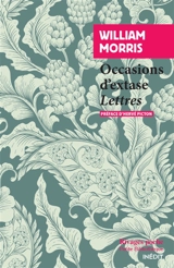 Occasions d'extase : lettres - William Morris