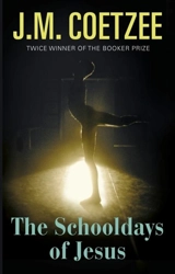 The Schooldays of Jesus - Coetzee, J.M.