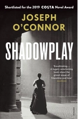 Shadowplay - Joseph O'Connor