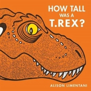 How Tall was a T. rex ? - Alison Limentani