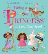 Being a Princess Is Very Hard Work - Sarah Kilbride