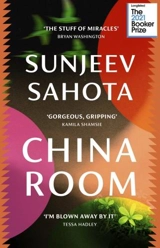China Room : Longlisted for the Booker Prize 2021 - Sunjeev Sahota