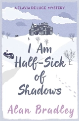 I Am Half Sick of Shadows - Alan Bradley