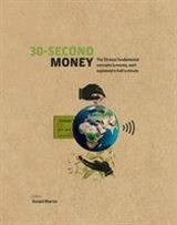 30-Second Money : The 50 Most Fundamental Concepts In Money, Each Explained in Half a - Donald Marron