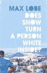 Does Snow Turn a Person White Inside ? - Max Lobe
