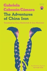 The Adventures of China Iron - Gabriela Cabezon Camara