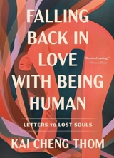 Falling Back in Love with Being Human - Kai Cheng Thom