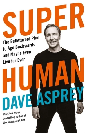 Super Human - Dave Asprey