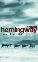 Green Hills of Africa - Hemingway, Ernest