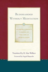 Buddhahood Without Meditation Vol. 2 - B. Alan Wallace