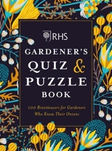 RHS Gardener's Quiz & Puzzle Book : 100 Brainteasers for Gardeners Who Know Their Onions - Simon Akeroyd
