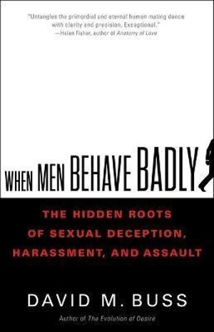 When Men Behave Badly - David M. Buss