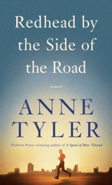 Redhead by the Side of the Road : A Novel - Anne Tyler