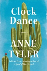 Clock Dance : A Novel - Anne Tyler