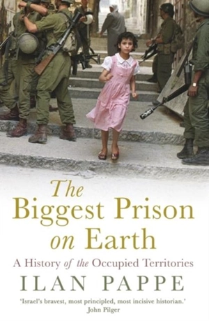 Biggest Prison on Earth - Pappe, Ilan